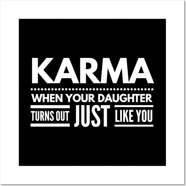 Karma When Your Daughter Turns Out Just Like You - Family Wall Art by Textee Store